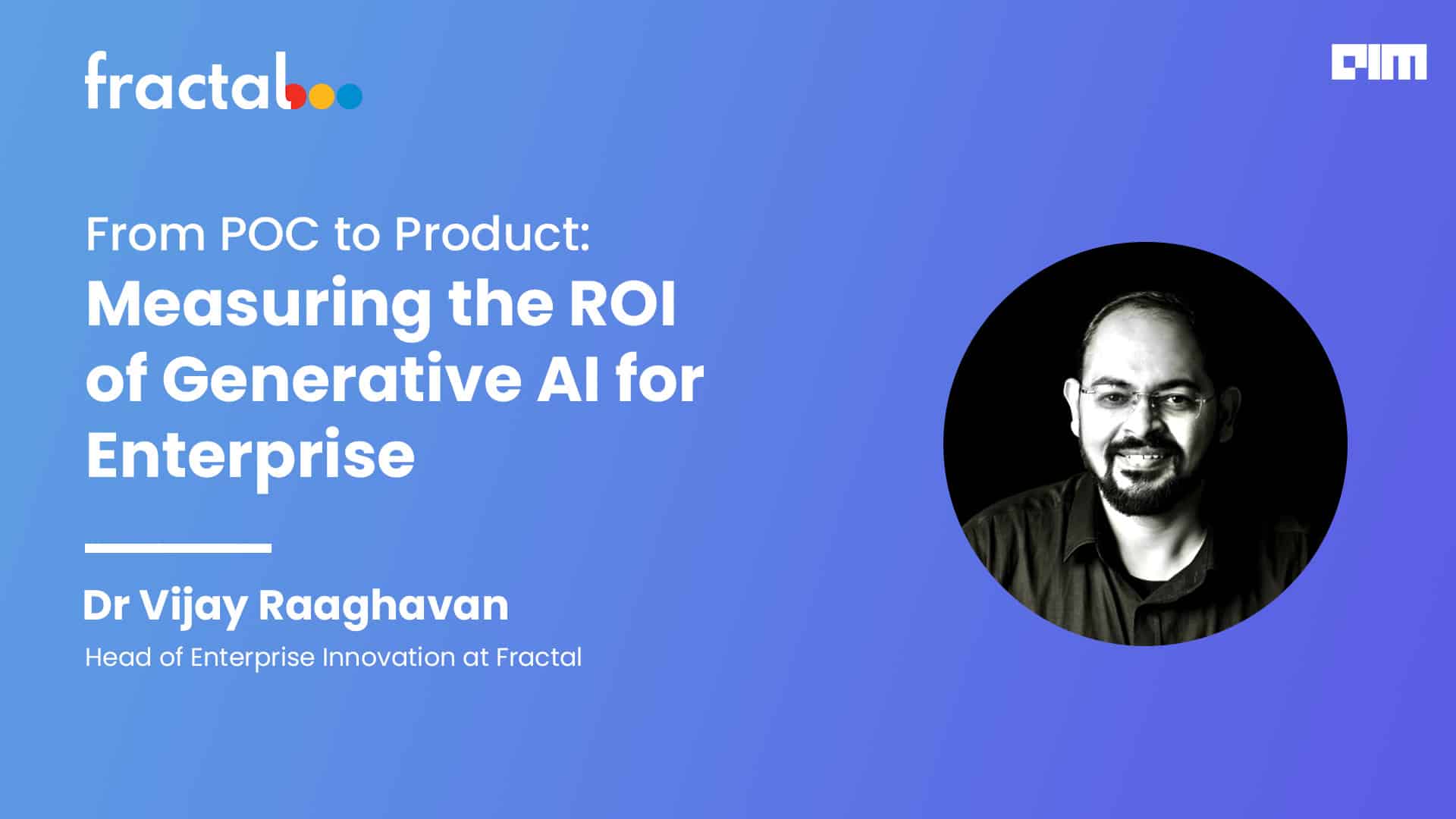 From POC to Product: Measuring the ROI of Generative AI for Enterprise