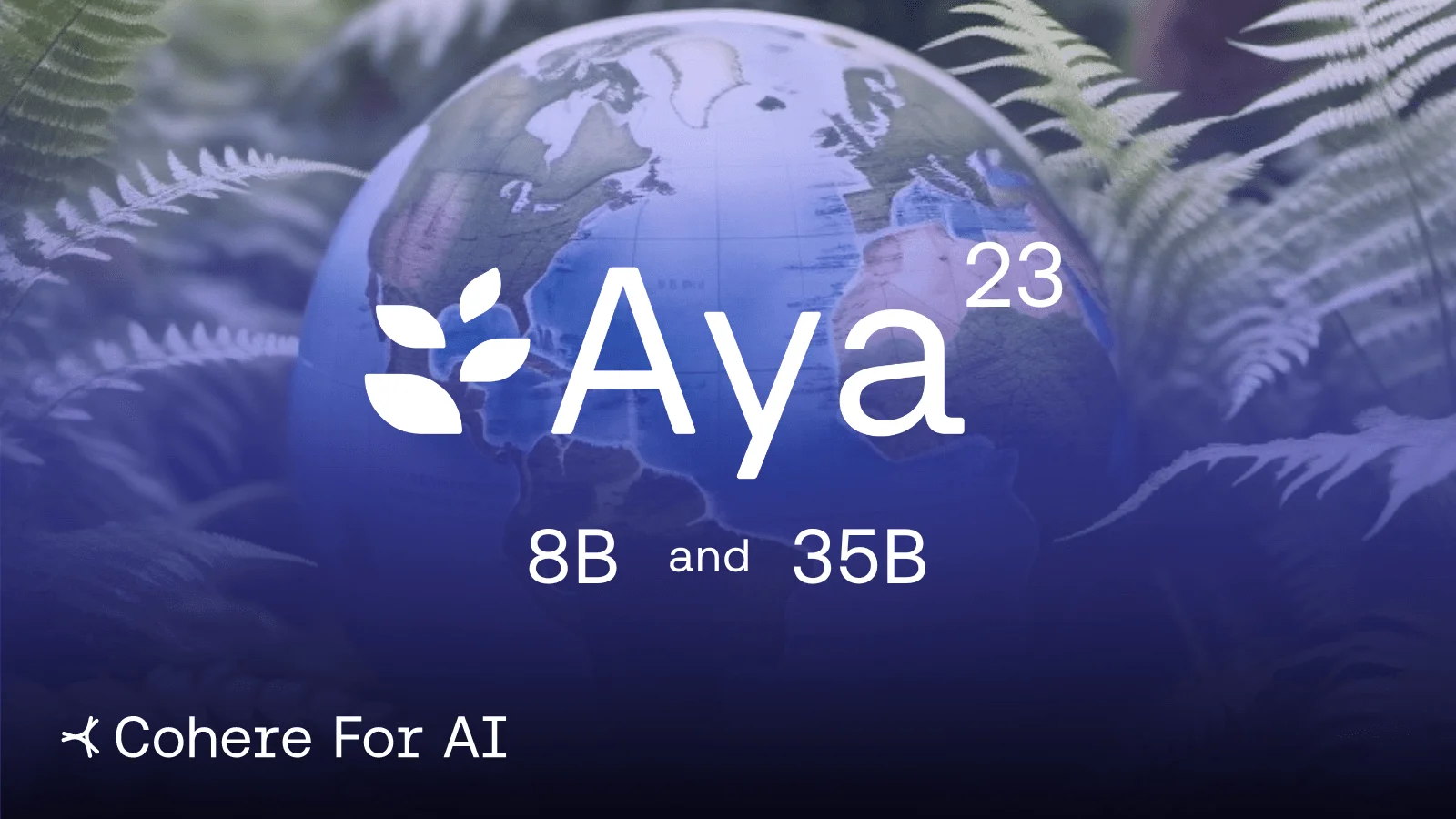 Cohere Releases Aya 23 Multilingual Models Including Hindi with 8 Bn and 35 Bn Parameters