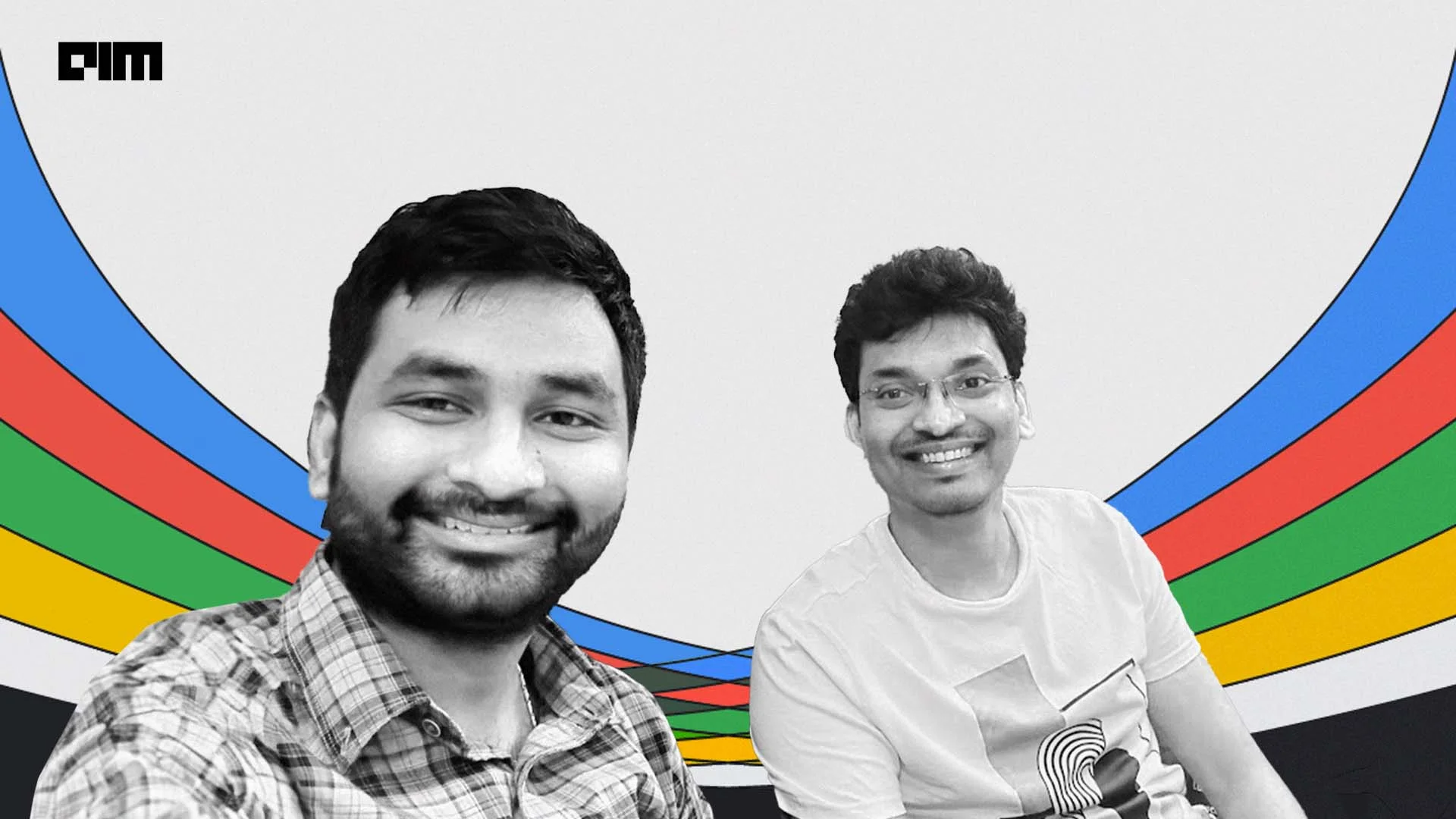 Meet the Duo from Hyderabad who Made it Big at Google I/O