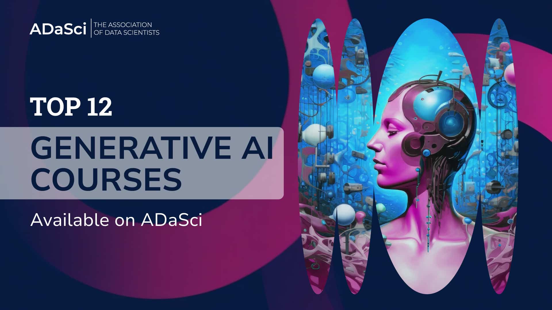 Top 12 Generative AI Courses Available on ADaSci