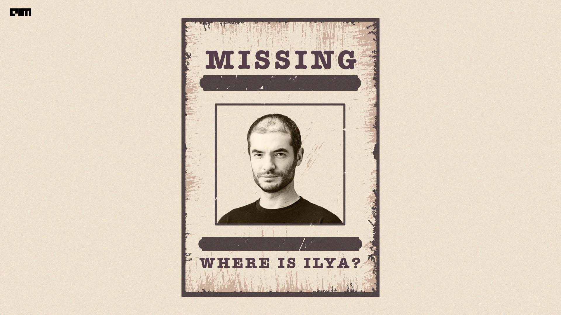 Ilya Sutskever - Who and Where is Ilya?