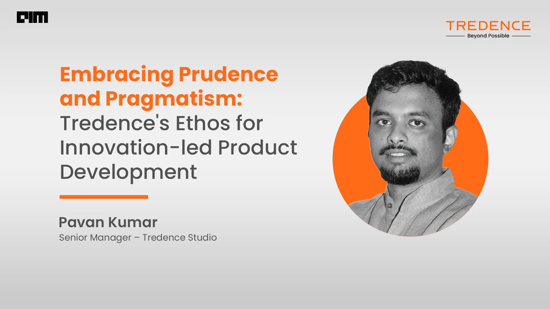 Embracing Prudence and Pragmatism: Tredence's Ethos for Innovation-led Product Development