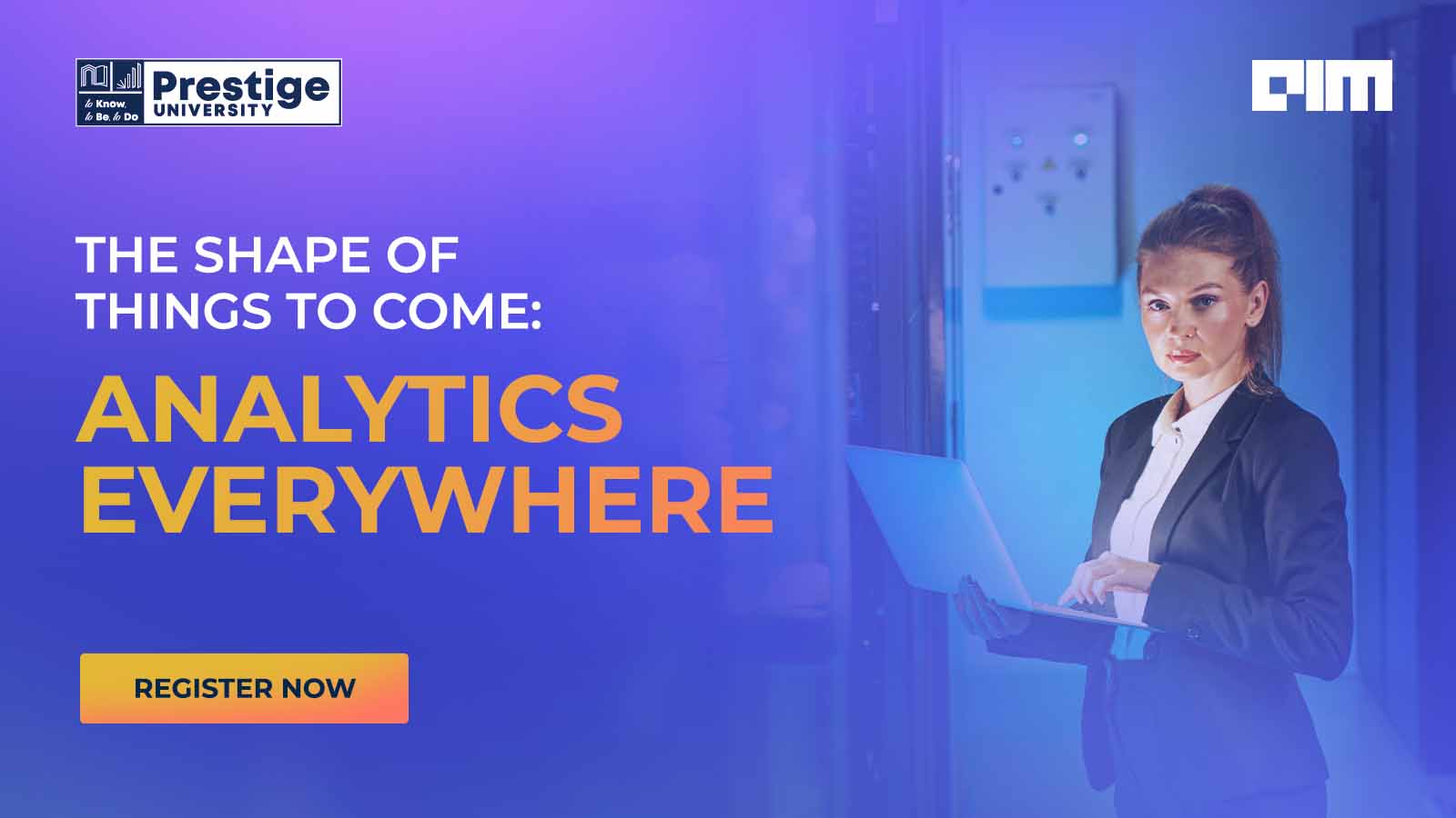 The shape of things to come: Analytics Everywhere