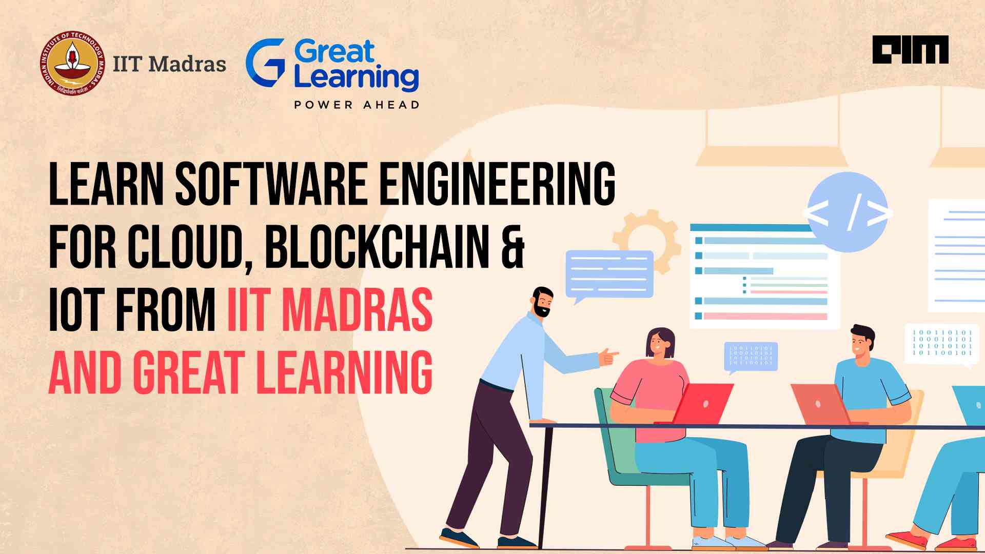 Learn cutting edge technologies with IIT Madras: Advanced Certification in Software Engineering for cloud, blockchain & IoT from Great Learning