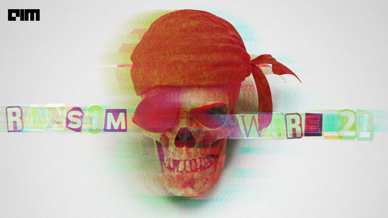 5 Ransomware Attacks of 2021 That Blew The Internet