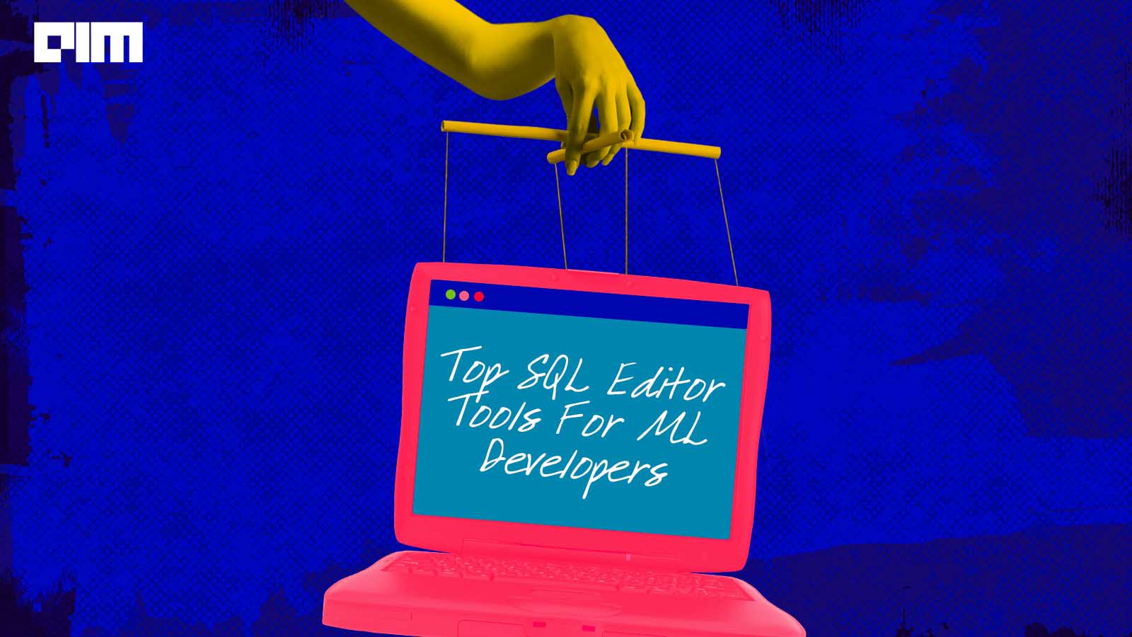 Top SQL Editor Tools For ML Developers