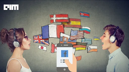 Facebook Launches AI That Understands Language Without Labels | AIM
