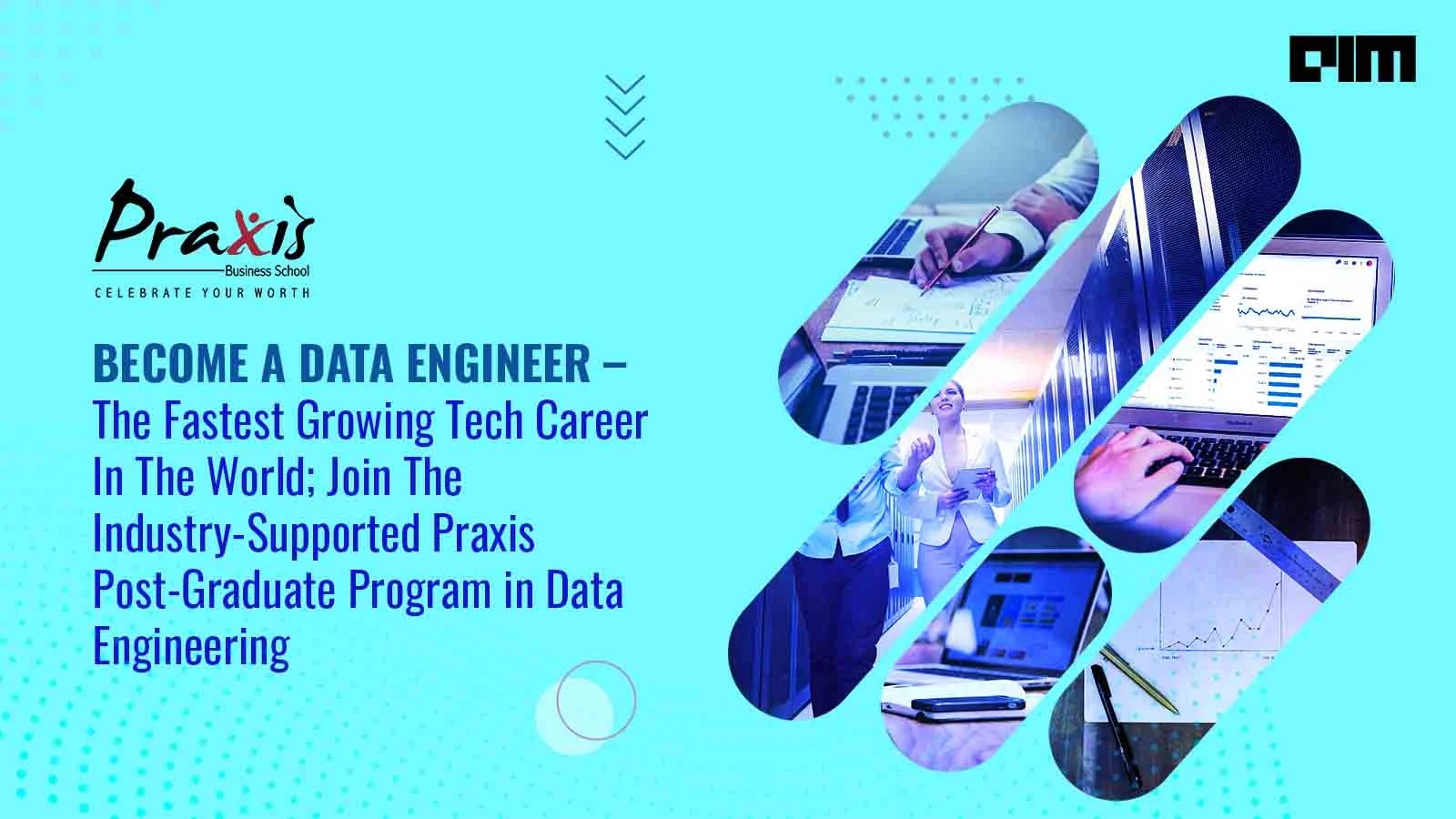 Become a Data Engineer – The Fastest Growing Tech Career In The World; Join The Industry-Supported Praxis Post-Graduate Program in Data Engineering