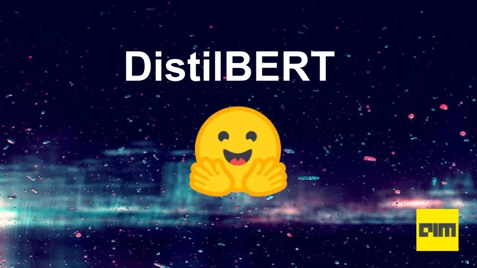 Python Guide to HuggingFace DistilBERT - Smaller, Faster &amp; Cheaper Distilled BERT