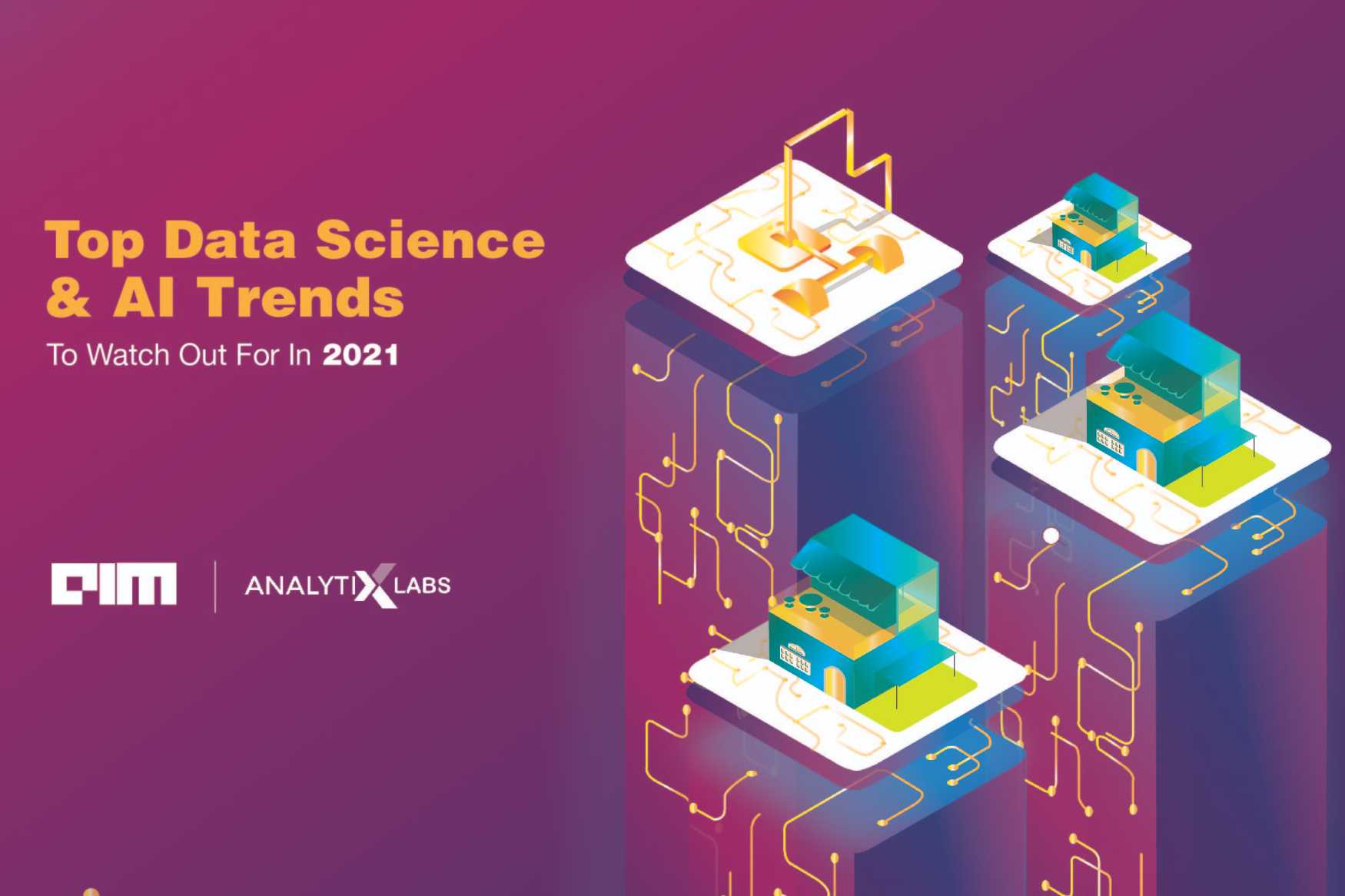 Top Data Science & AI Trends To Watch Out For In 2021