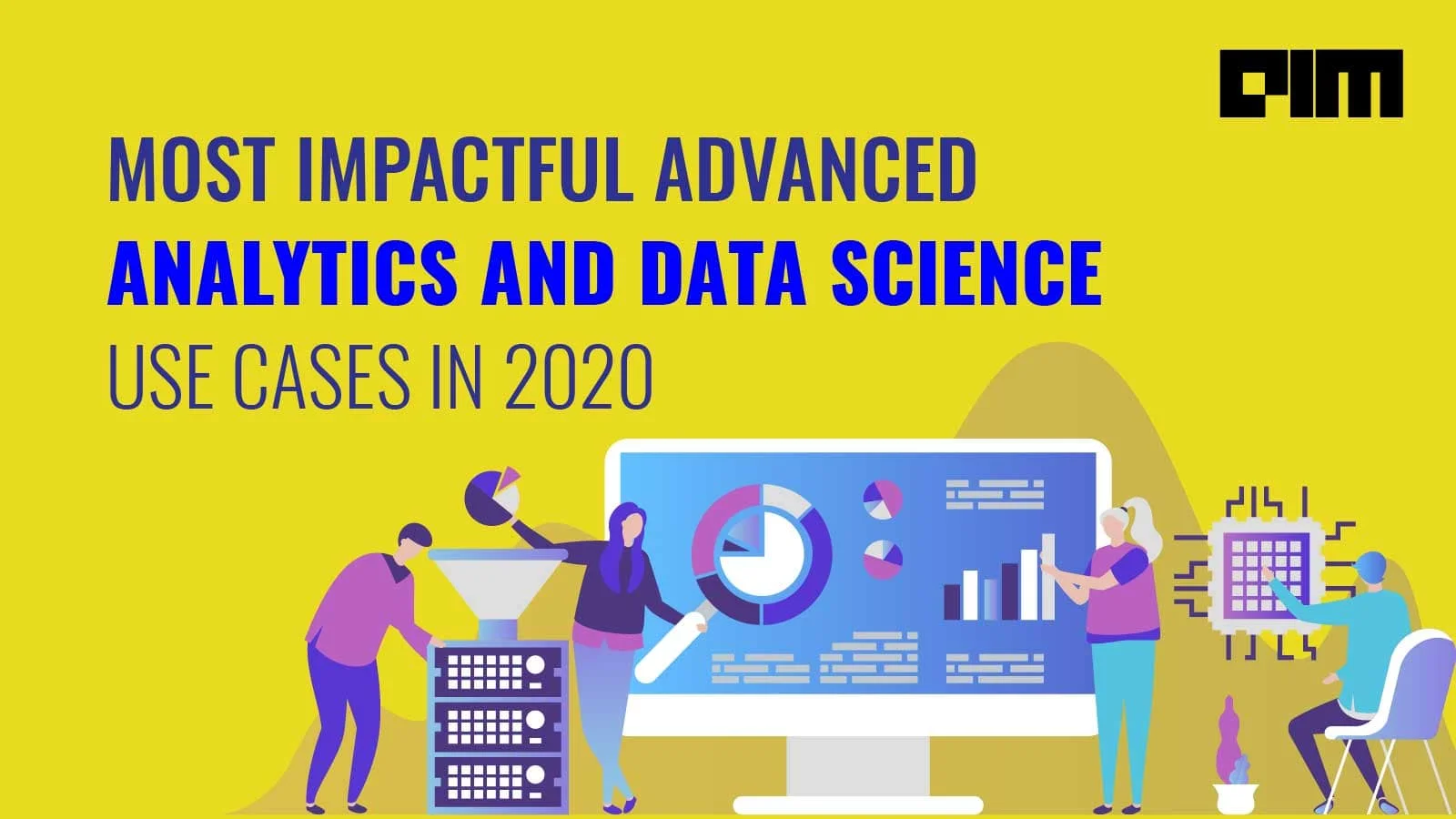 Most Relevant Advanced Analytics And Data Science Use Cases In 2020