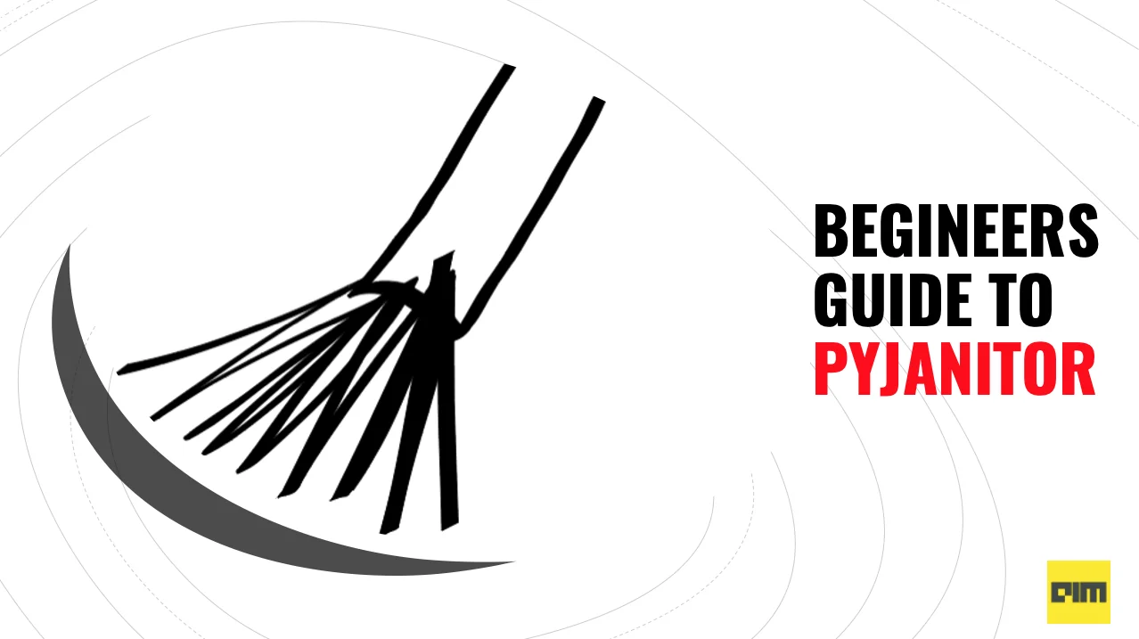 Beginners Guide to Pyjanitor - A Python Tool for Data Cleaning | AIM