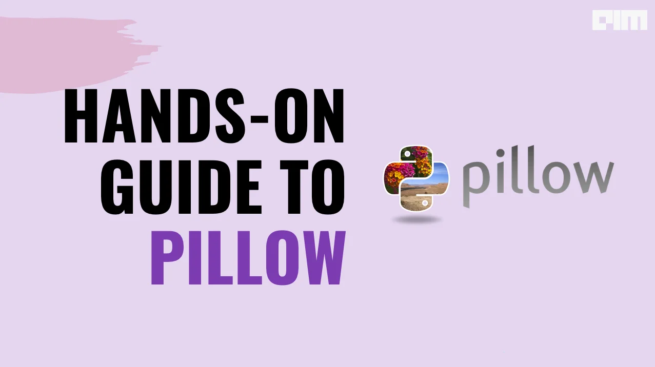 What Can You Do With Pillow for Image Processing? | AIM