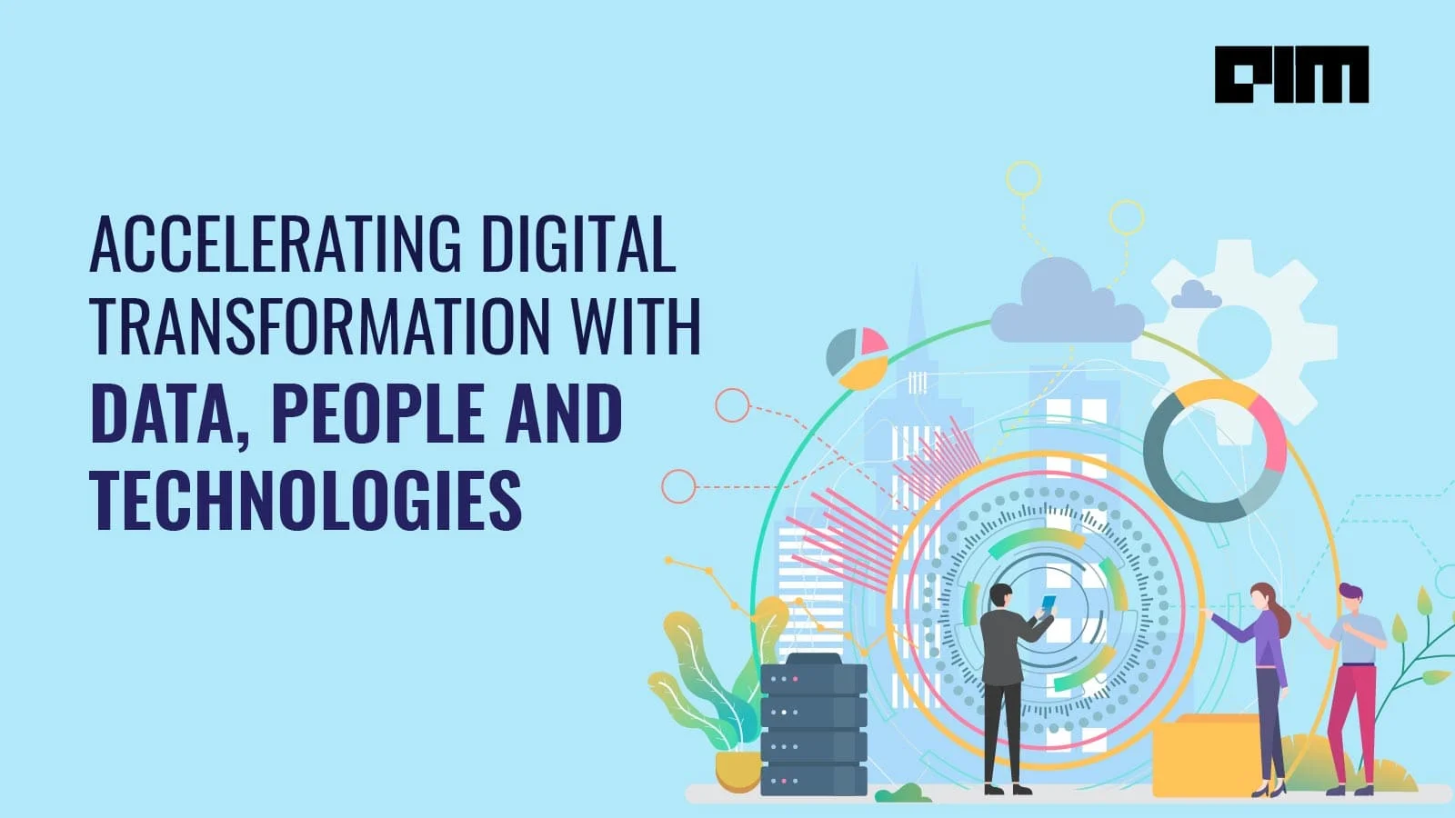 Digitalization Acceleration How Can Businesses Accelerate Digital Transformation? | AIM