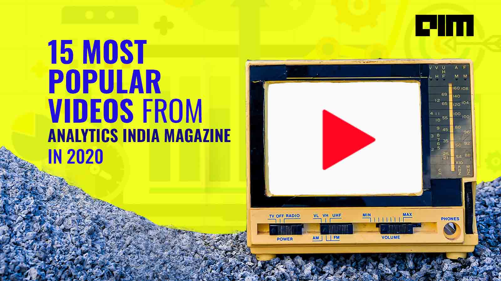 15 Most Popular Videos From Analytics India Magazine In 2020