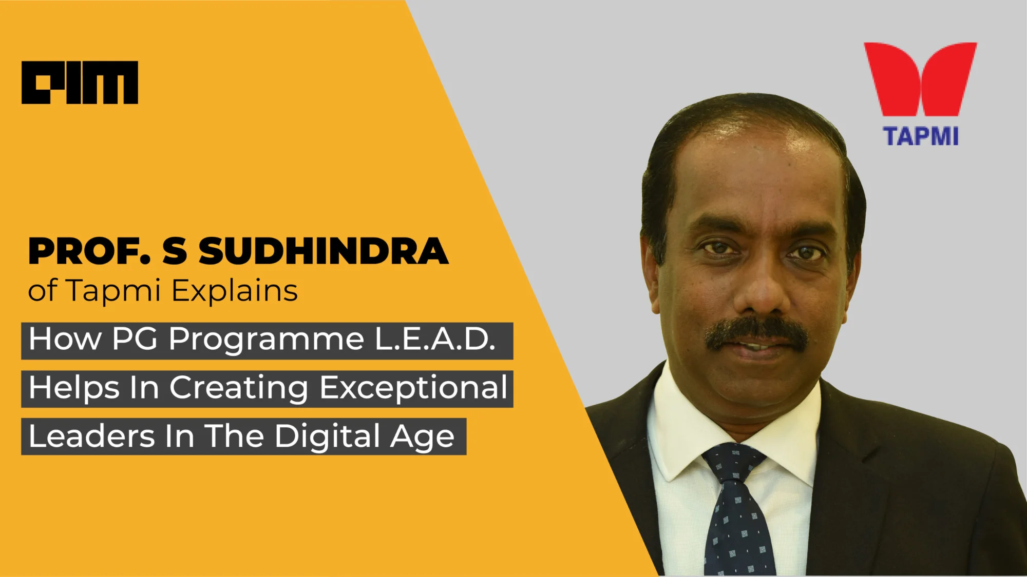 Prof. S Sudhindra of Tapmi Explains How PG Programme L.E.A.D. Helps In Creating Exceptional Leaders In The Digital Age