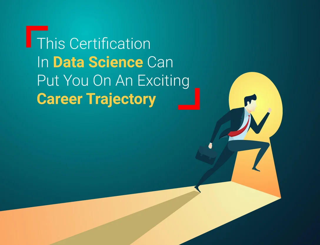 This Post -Graduate Certification In Data Science Can Put You On An Exciting Career Trajectory