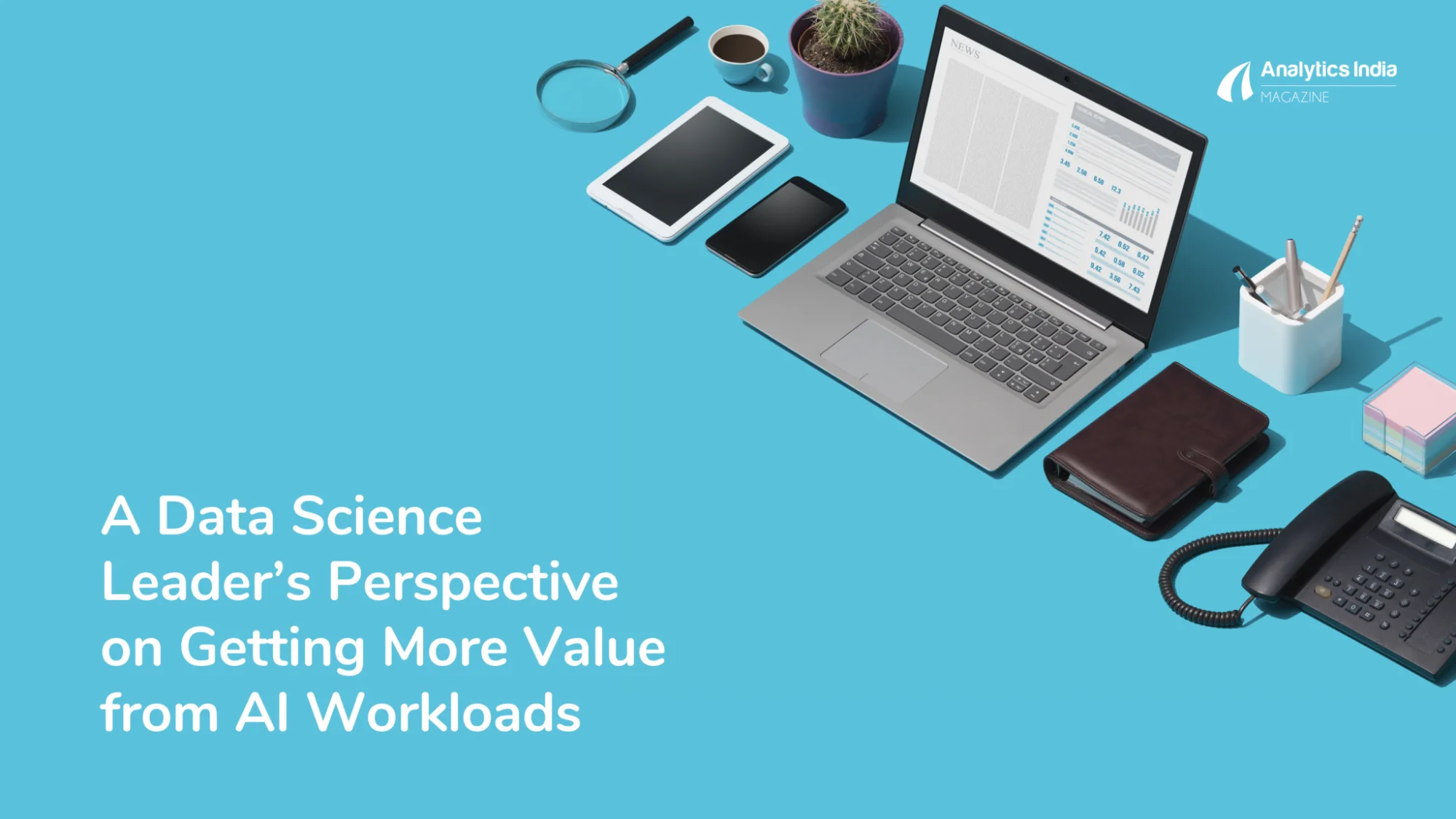 How Can Data Science Leaders Enhance AI Workloads? | Analytics India ...