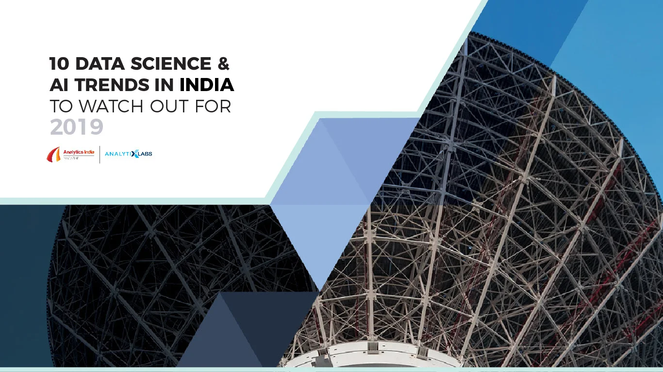 10 Data Science & AI Trends In India To Watch Out For In 2019: By AIM & AnalytixLabs