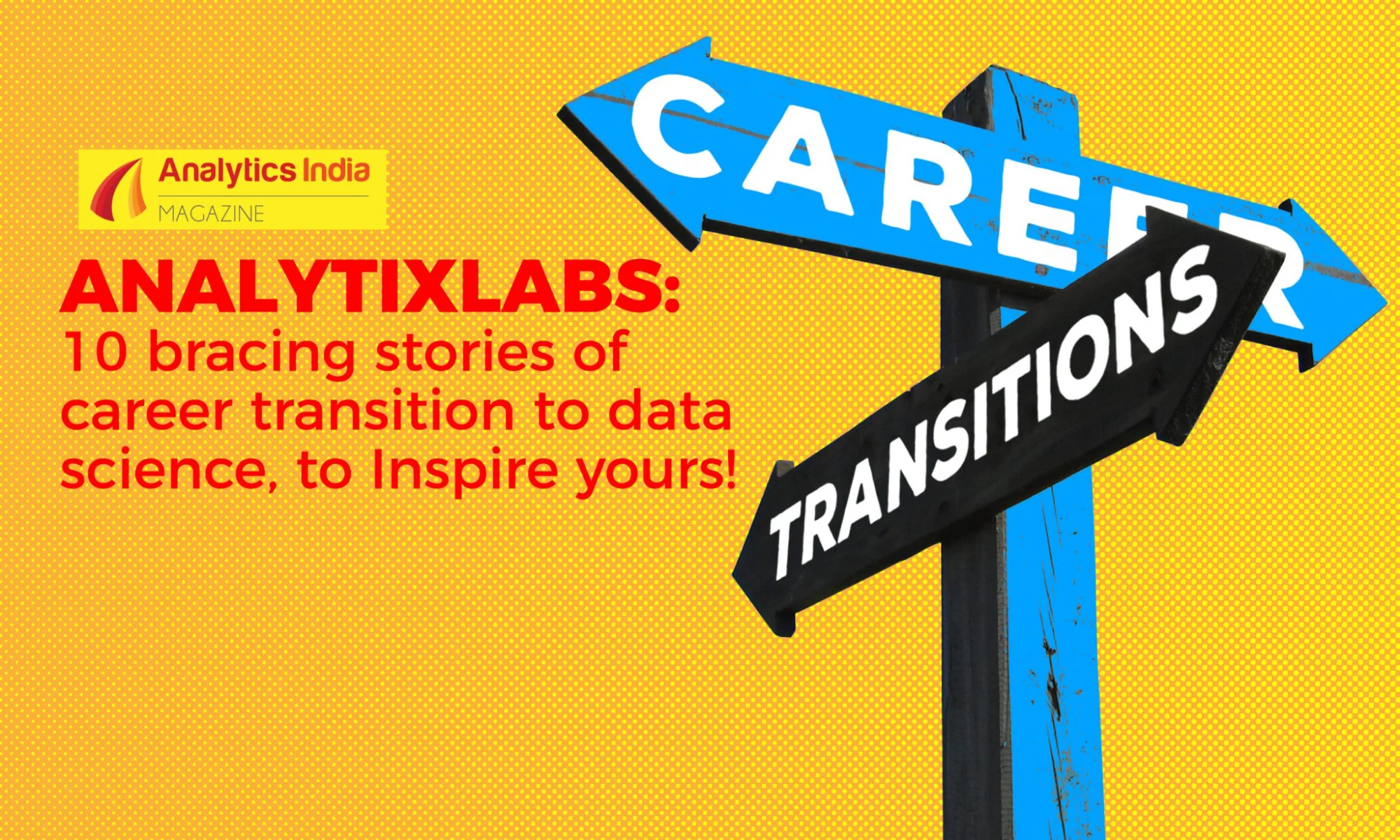 How To Succeed With Analytics: AnalytixLabs Alumni Speak Of Their Dramatic Career Transitions