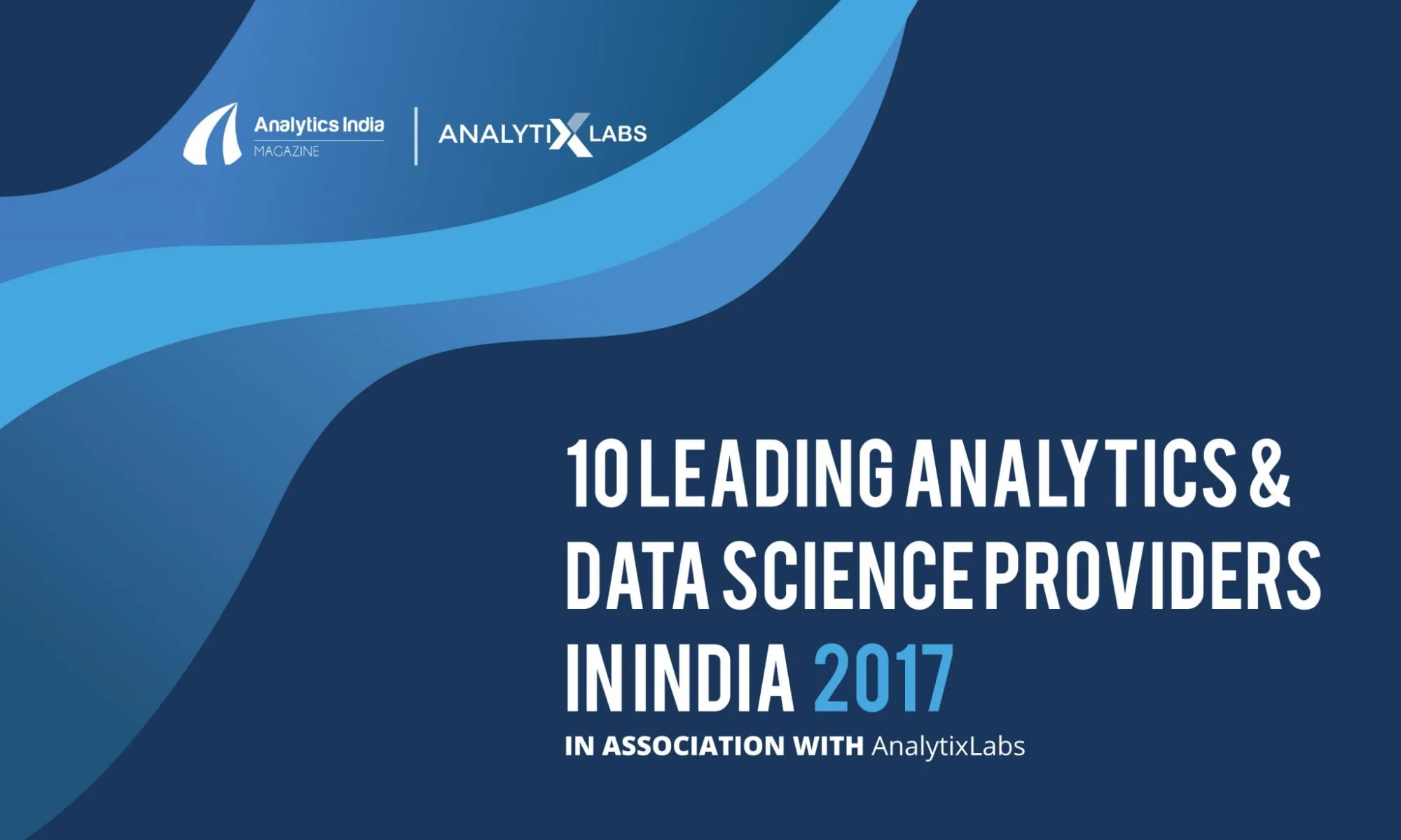 10 Leading Analytics & Data Science Providers in India 2017 - by AIM & AnalytixLabs