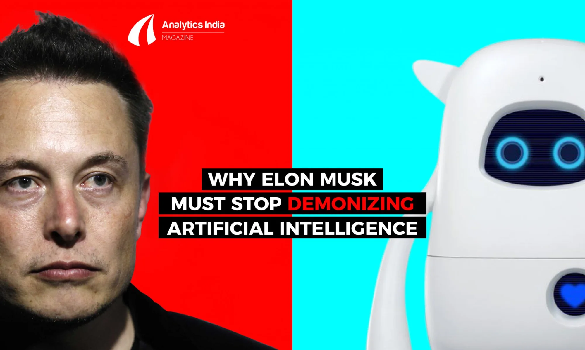 Why Elon Musk must stop demonizing Artificial Intelligence