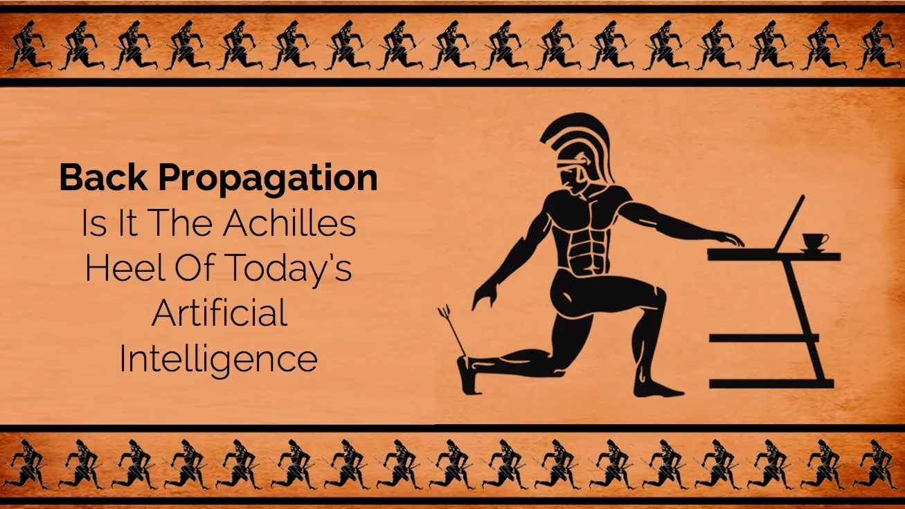 Back-propagation: Is It The Achilles Heel Of Today’s AI