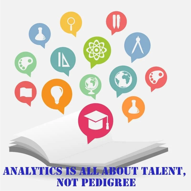 Analytics is all about Talent, not Pedigree