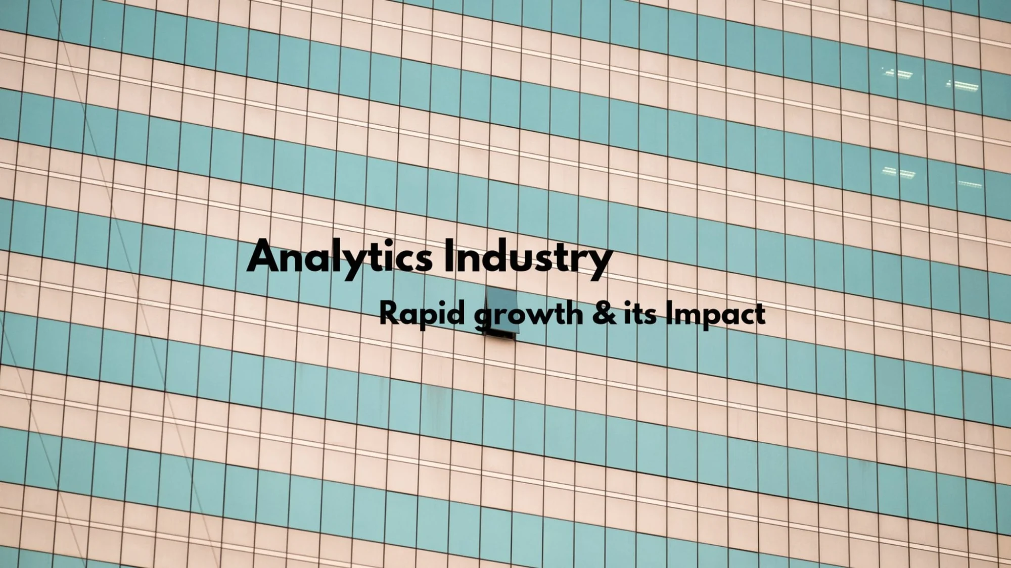 Analytics Industry: Rapid growth & its Impact