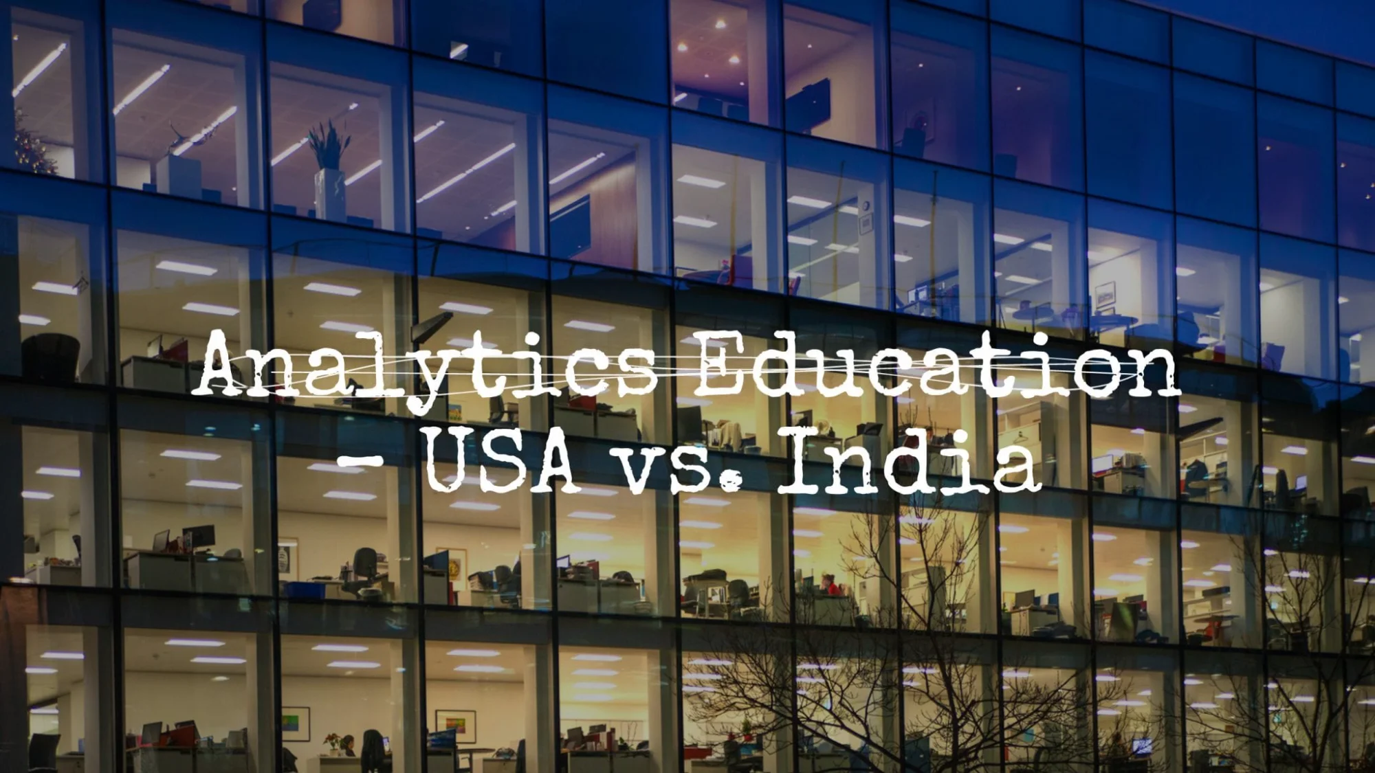 Analytics Education – USA vs. India